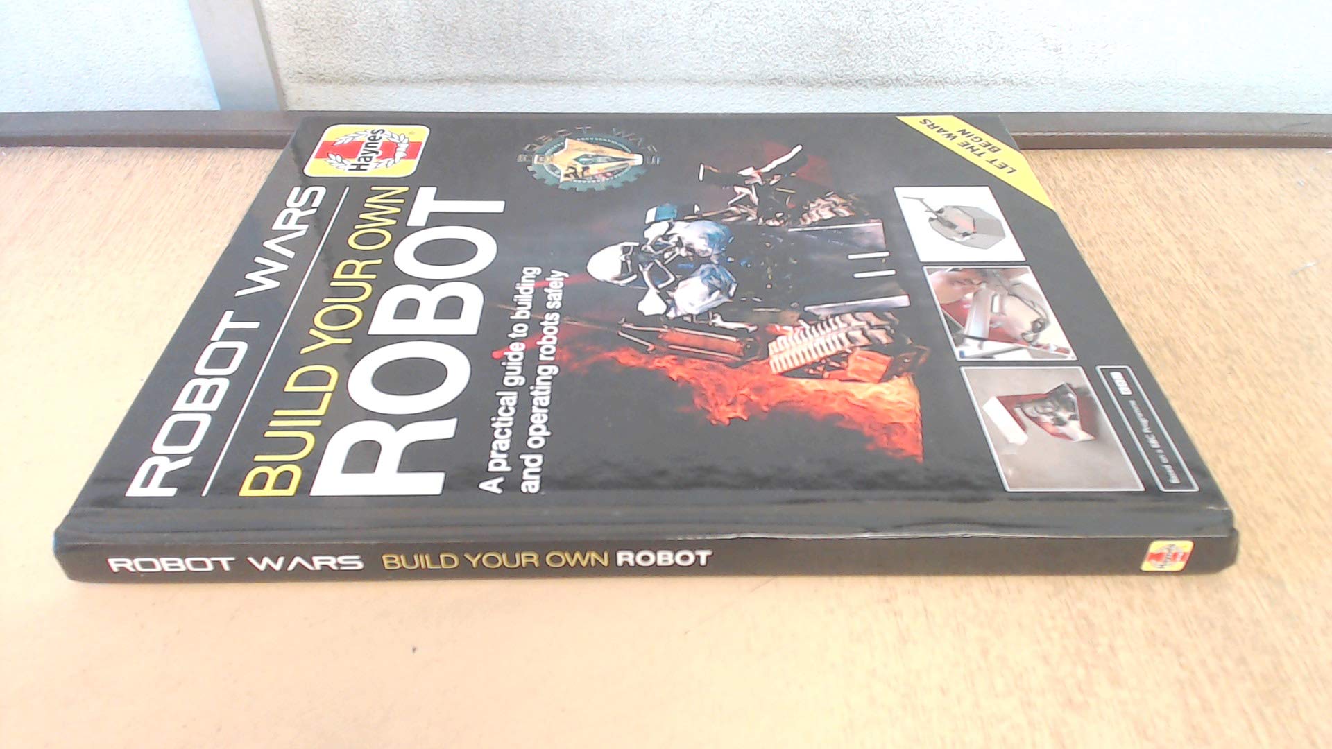 Haynes Robot Wars: Build Your Own Robot Manual, A Practical Guide to Building and Operating Robots Safely (Haynes Manuals) Hobbies & Crafts