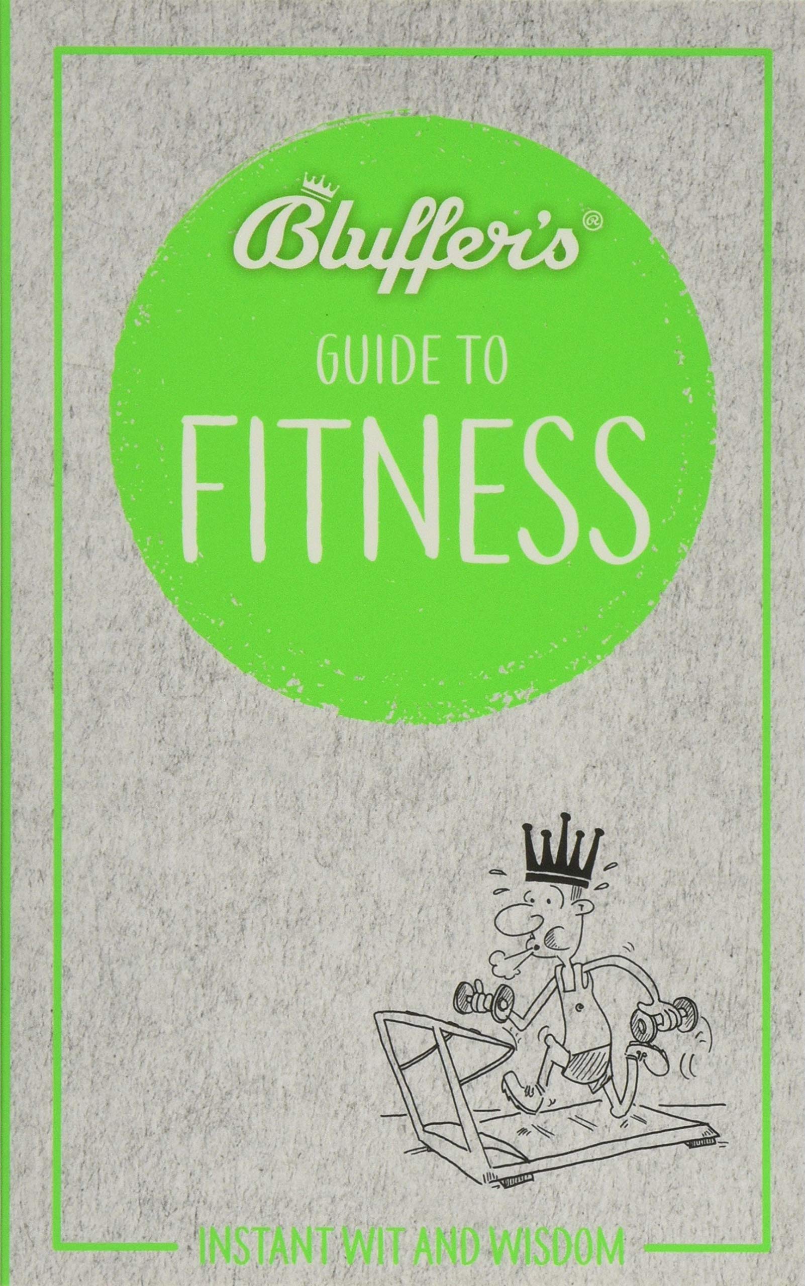 Bluffer's Guide to Fitness Leisure, Home & Garden