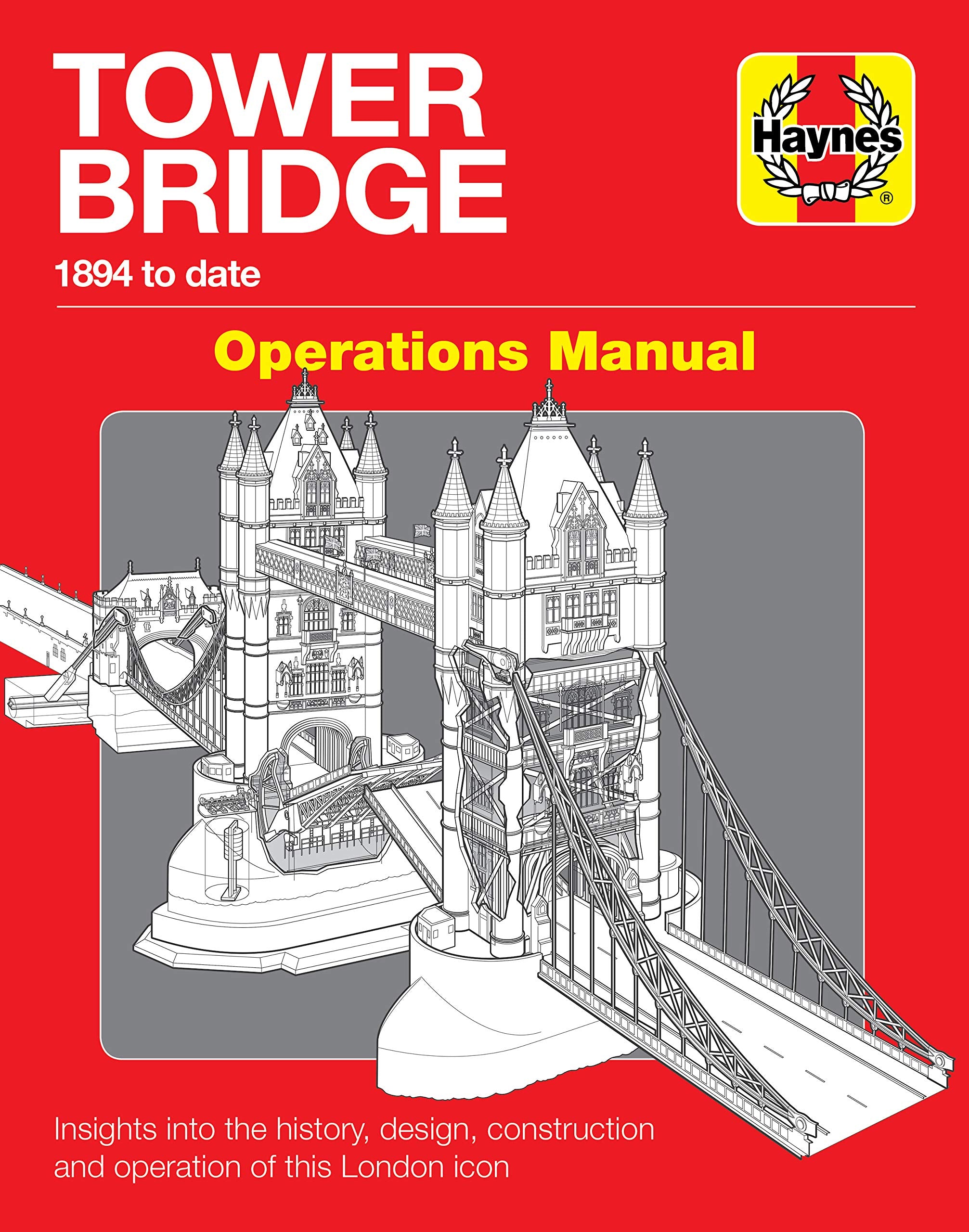 Tower Bridge Operations Manual: 1894 to Date: Insights into the History, Design, Construction and Operation of This London Icon Business & Technology