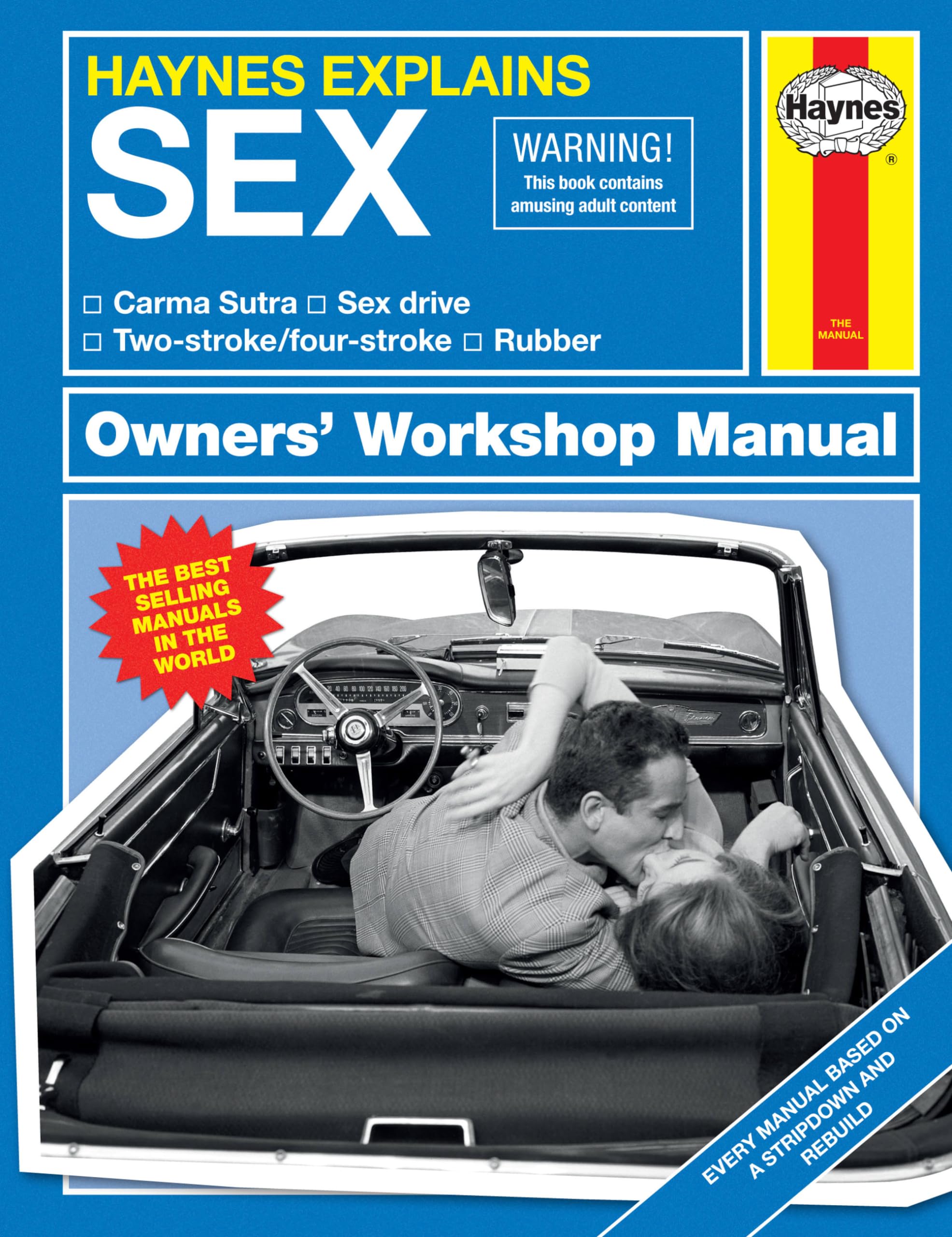 Haynes Explains: Sex Owners' Workshop Manual: Carma Sutra * Sex Drive * Two-stroke/Four-stroke * Rubber Social Sciences