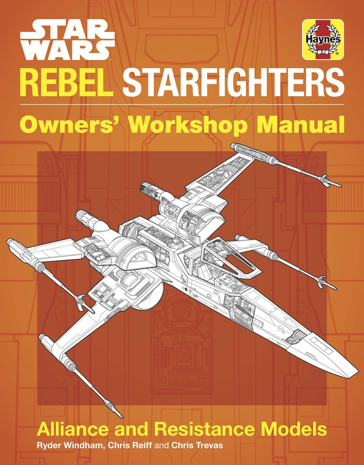 Star Wars Rebel Starfighters Owners' Workshop Manual: Alliance and Resistance Models Film, Art & Culture