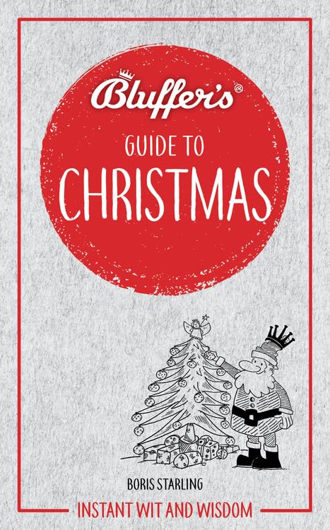 Bluffer's Guide to Christmas: Instant Wit and Wisdom (Bluffer's Guides) Media & Communication