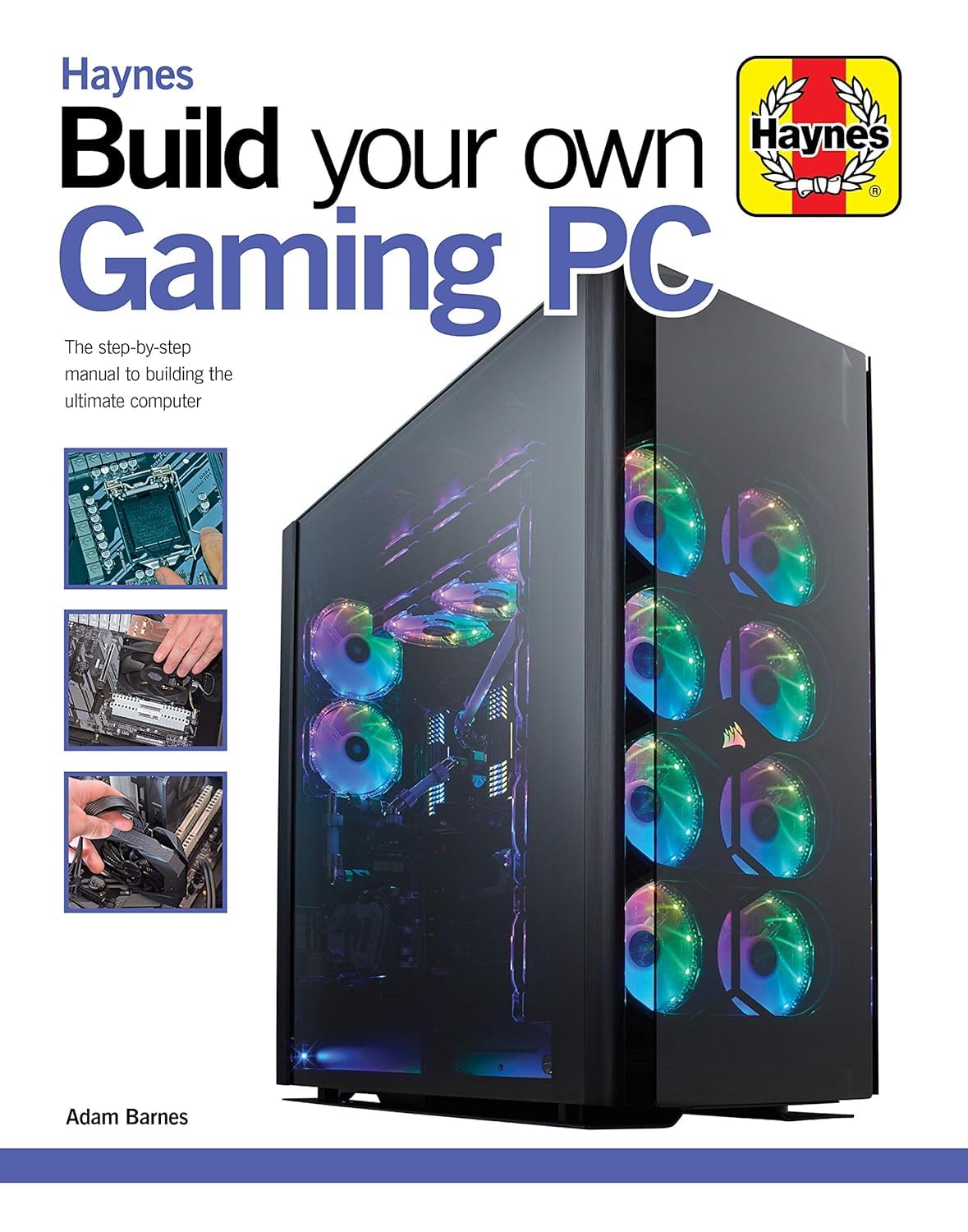 Build Your Own Gaming PC: The step-by-step manual to building the ultimate computer (Haynes Manuals) Computer Science