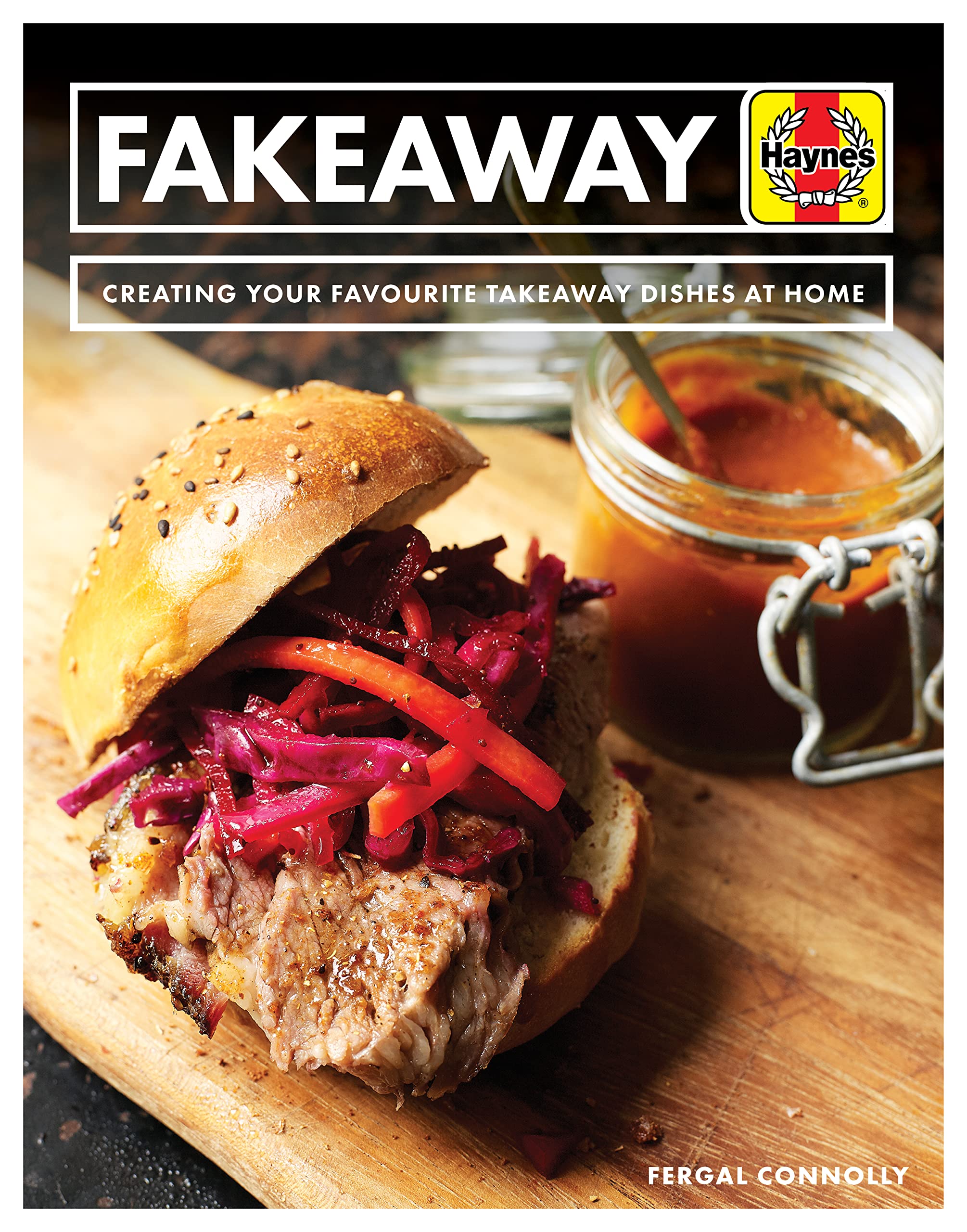 Fakeaway: Creating Your Favourite Takeaway Dishes at Home Leisure, Home & Garden