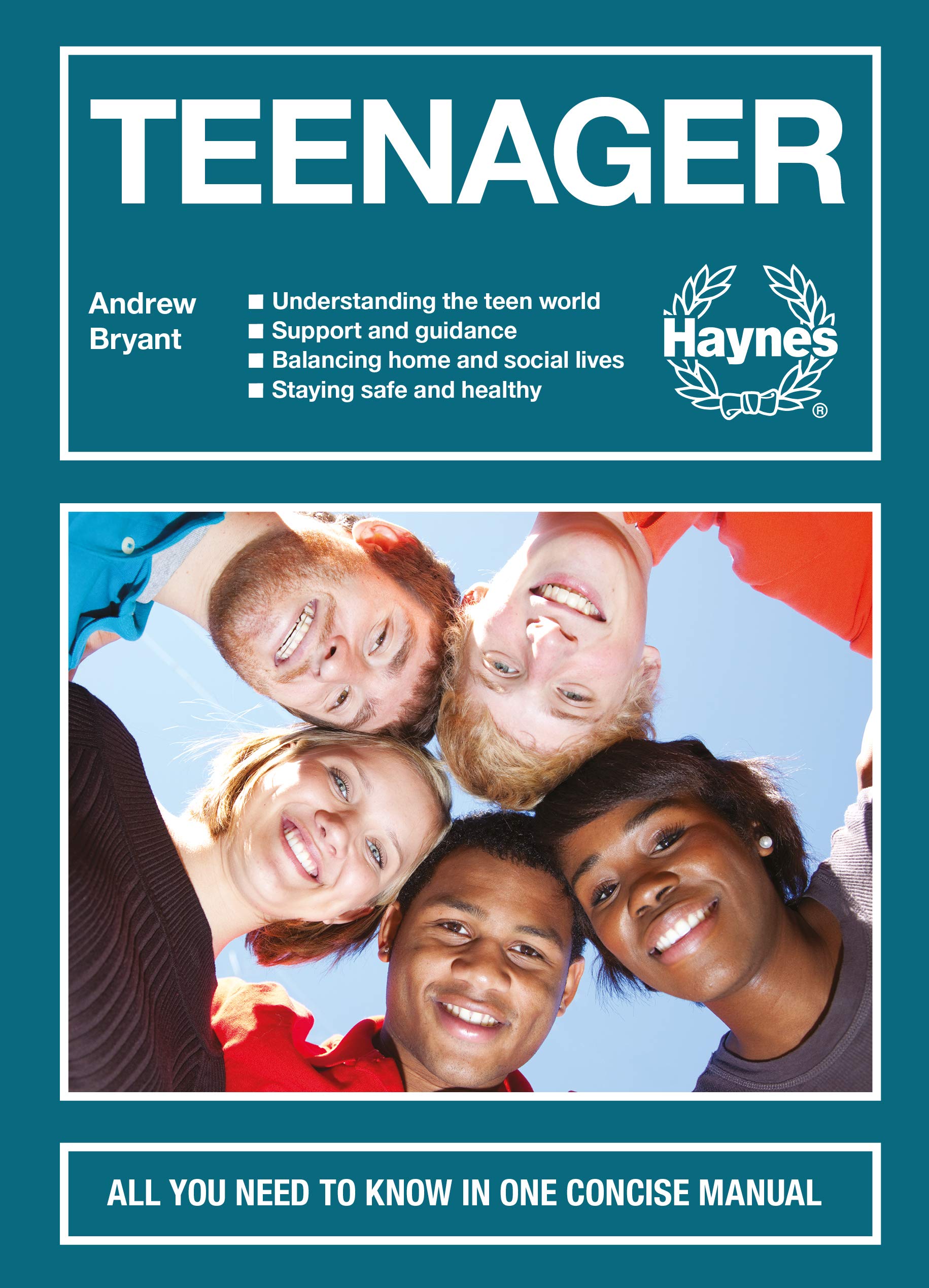 Teenager: All You Need to Know in One Concise Manual - Understanding the Teen World - Supporting Your Teen - Balancing Home and (Concise Manuals) Learning & Reference