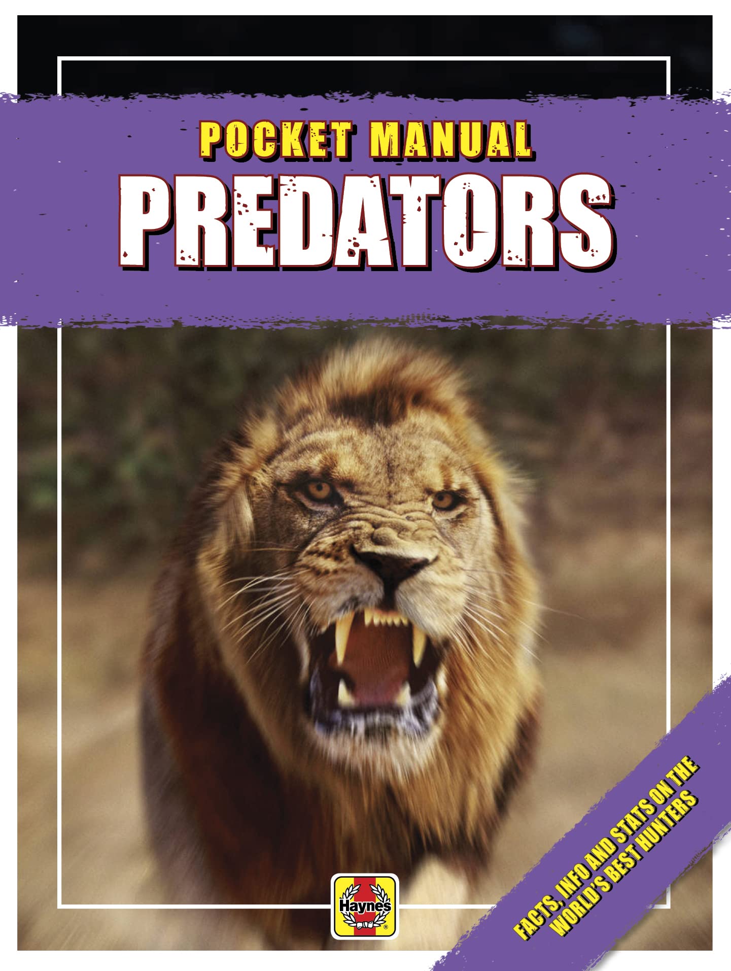 Predators: Facts, Info and STATS on the World's Best Hunters (Haynes Pocket Manual) Non-fiction