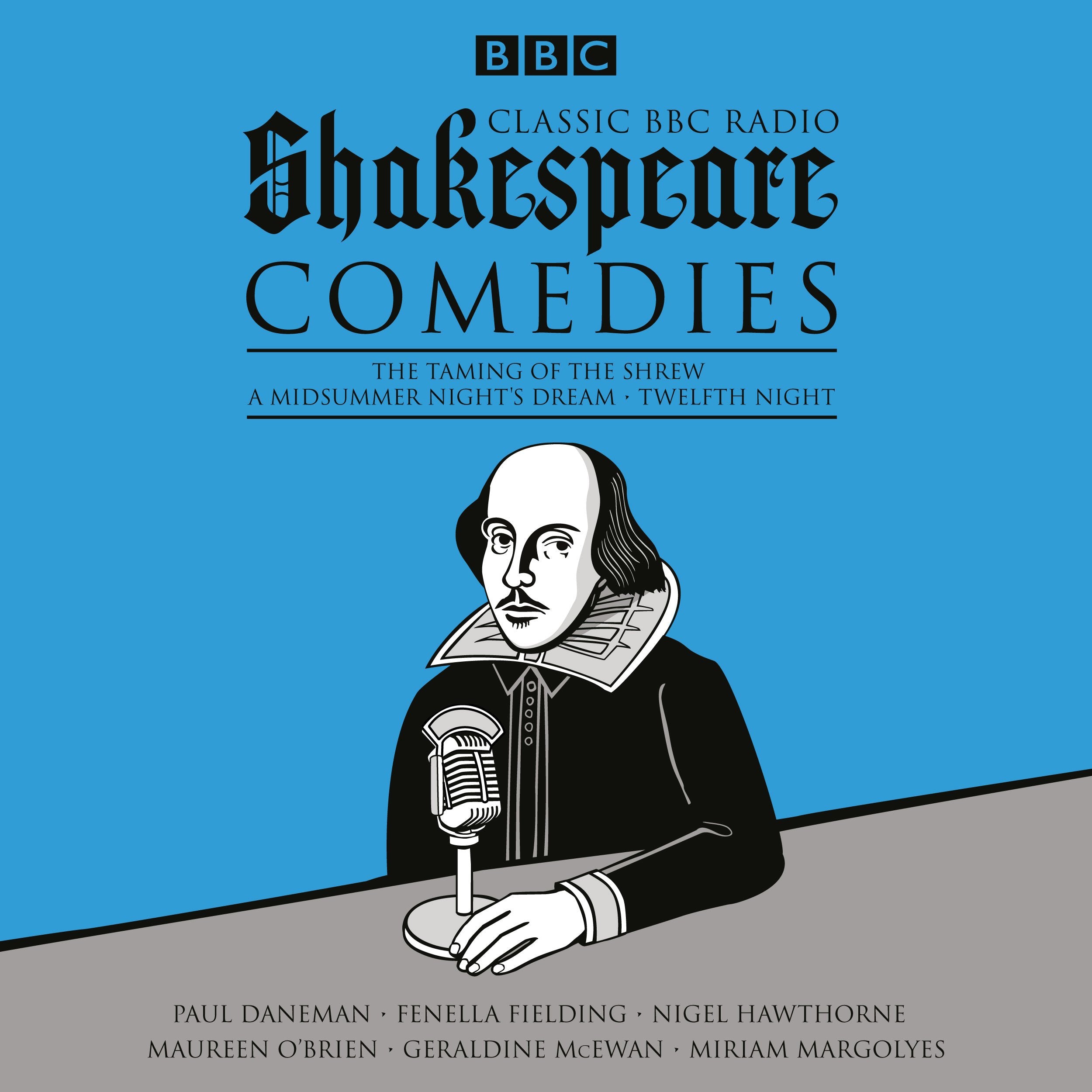 Classic BBC Radio Shakespeare: Comedies: The Taming of the Shrew; A Midsummer Night's Dream; Twelfth Night Drama