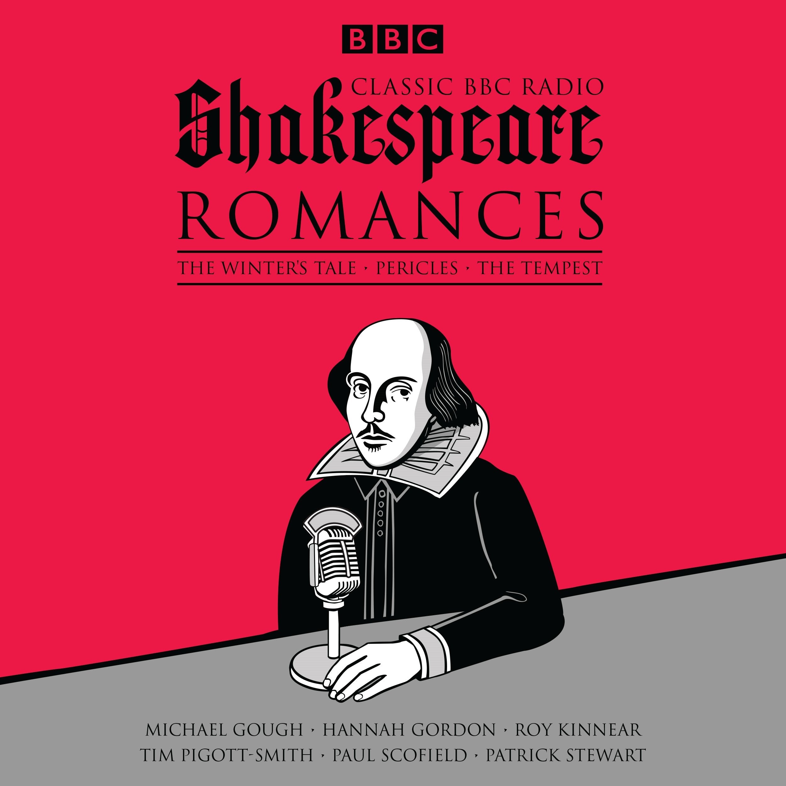 Classic BBC Radio Shakespeare: Romances: The Winter's Tale; Pericles; The Tempest Drama