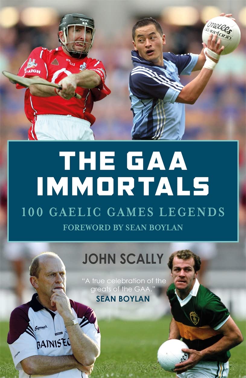 The Gaa Immortals: 100 Gaelic Games Legends book