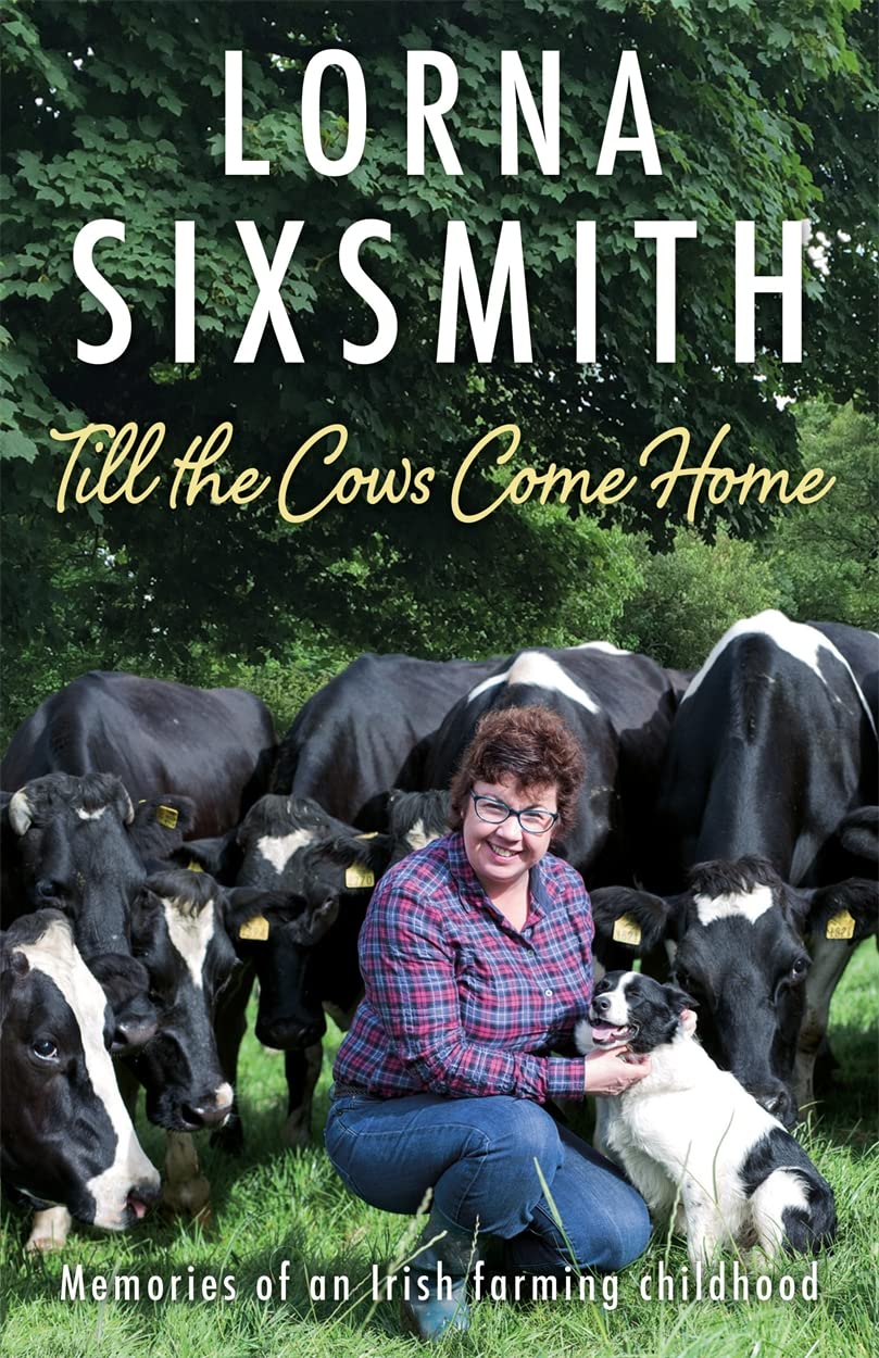 Till the Cows Come Home: Memories of an Irish farming childhood: Memoirs of an Irish Farming Childhood Art & Literature Books