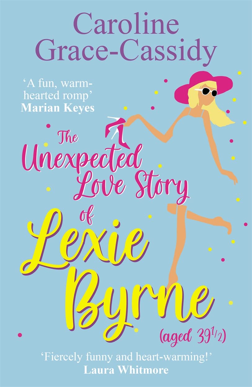 The Unexpected Love Story of Lexie Byrne (Aged 39 1/2) Contemporary literature