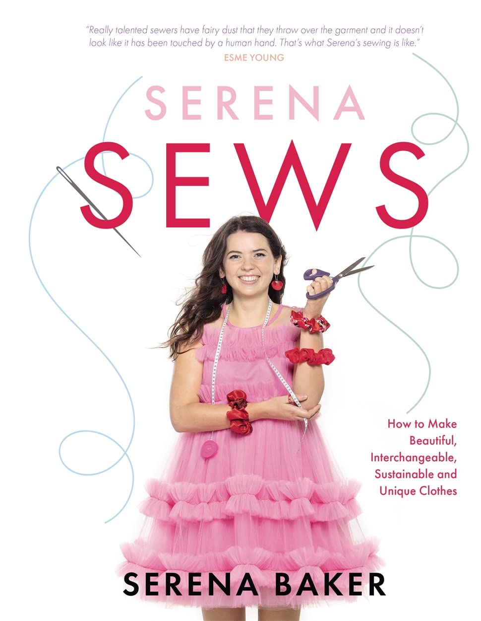 Serena Sews: How to Make Beautiful, Interchangeable, Sustainable and Unique Clothes book