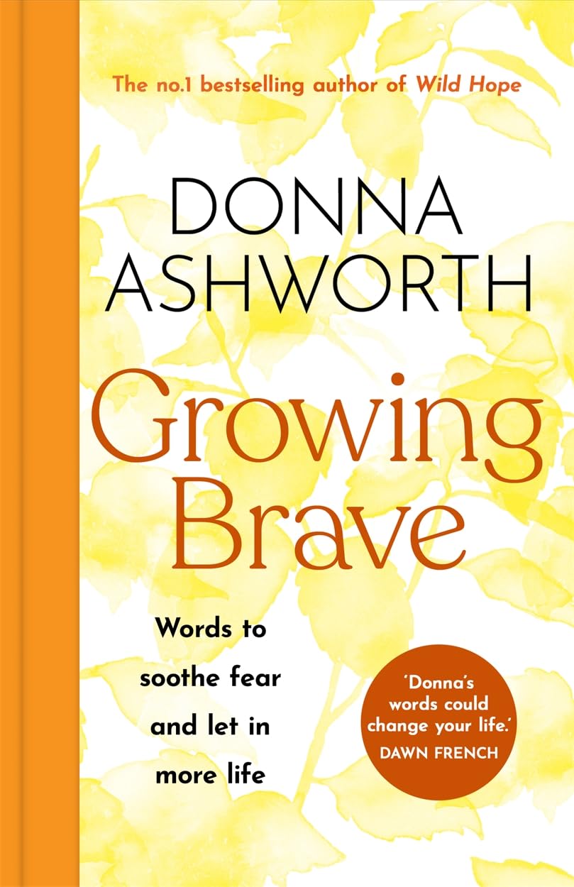 Growing Brave: Words to soothe fear and let in more life Poetry