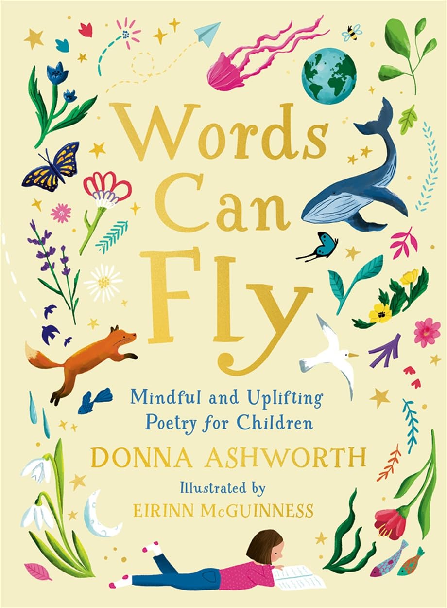 Words Can Fly: Uplifting poems for children from Sunday Times bestselling author Donna Ashworth Non-fiction