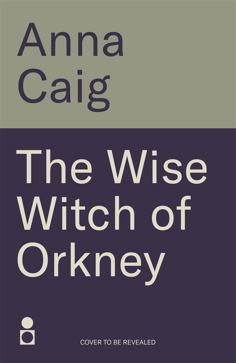 The Wise Witch of Orkney: A spell-binding debut novel about Scotland’s witch-hunting hysteria Historical Fiction