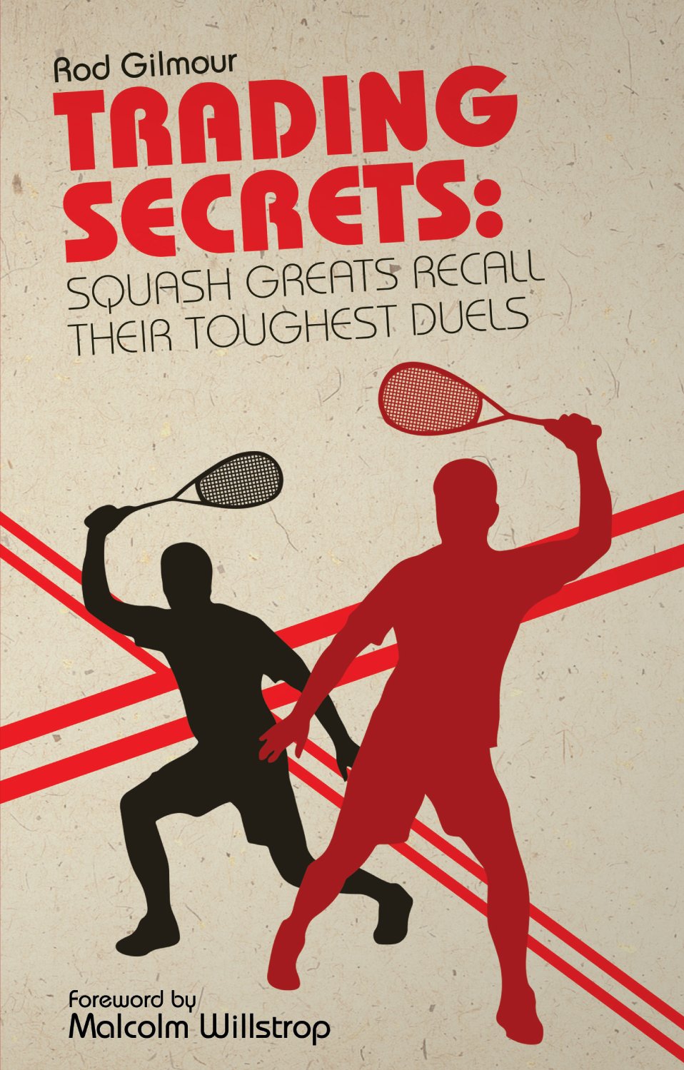 Trading Secrets: Squash Greats Recall Their Toughest Duels Leisure & Fun
