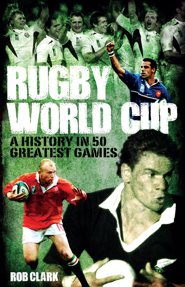 Rugby World Cup Greatest Games: A History in 50 Matches Leisure & Fun