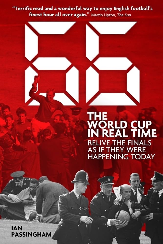 66: The World Cup in Real Time: Relive the Finals as If They Were Happening Today Leisure & Fun