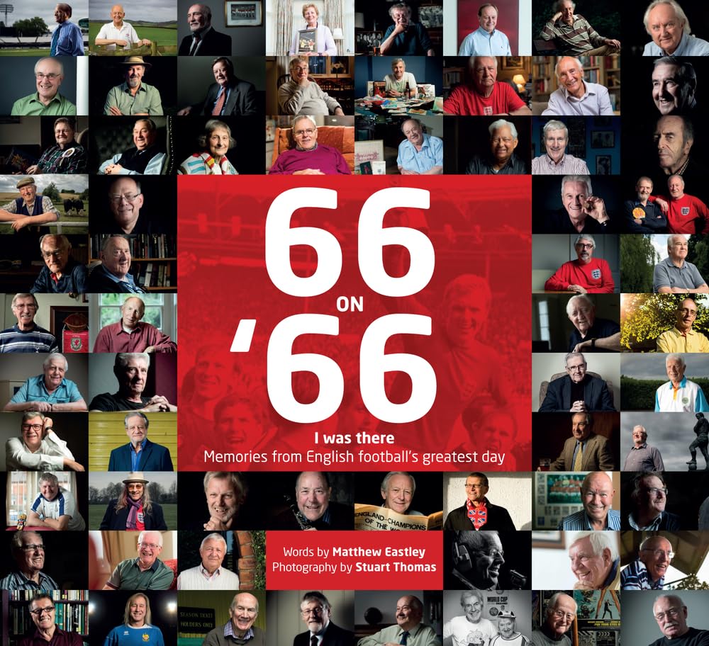 66 on 66: 'I Was There' Memories from English Football's Greatest Day: I Was There' Memories from English Football’s Greatest Day Travel Books