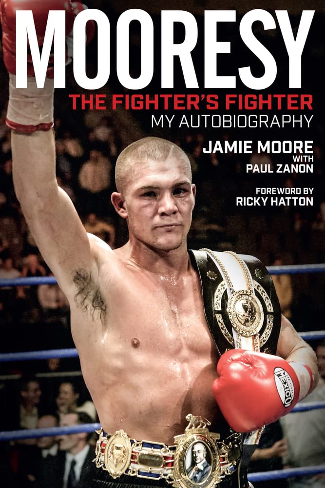 Mooresy - The Fighters' Fighter: My Autobiography - Jamie Moore Sports
