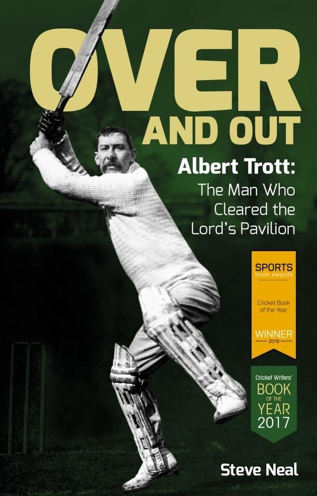 Over and Out: Albert Trott: The Man Who Cleared the Lord's Pavilion Sports