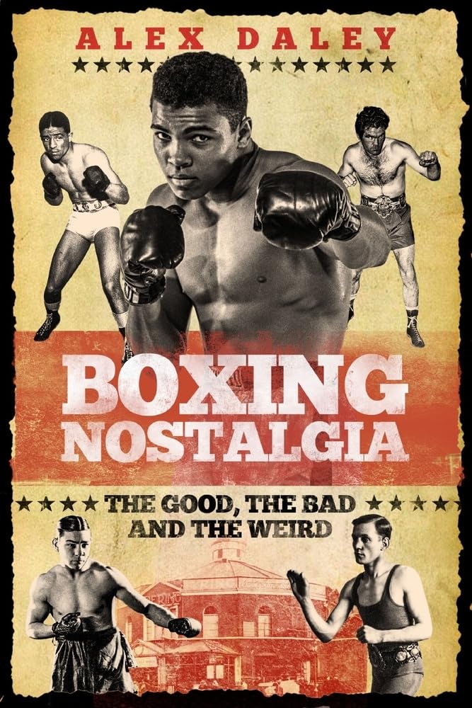 Boxing Nostalgia: The Good, The Bad and The Weird Leisure & Fun