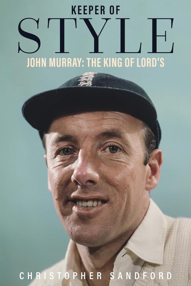 Keeper of Style: John Murray: The King of Lord's Sports