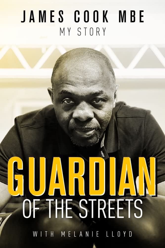 Guardian of the Streets: James Cook Mbe, My Story Sports