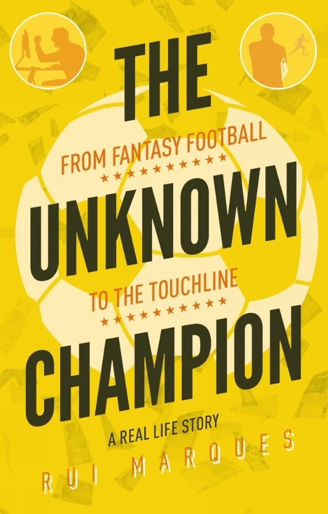 The Unknown Champion: From Fantasy Football to the Touchline Memories