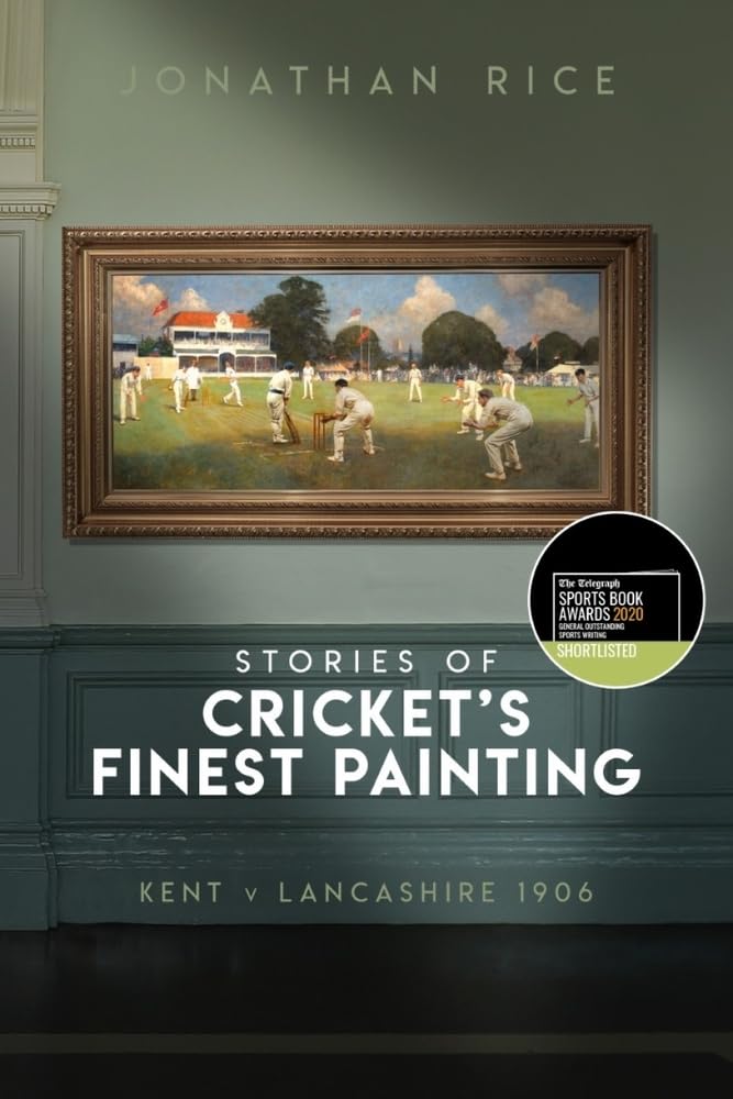 The Stories of Cricket's Finest Painting: Kent v. Lancashire 1906 Film, Art & Culture