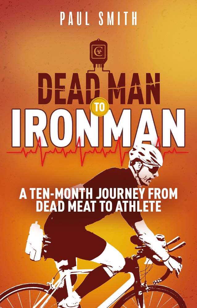 Dead Man to Iron Man: A Ten Month Journey from Dead Meat to Athlete Health, Nutrition & Fitness