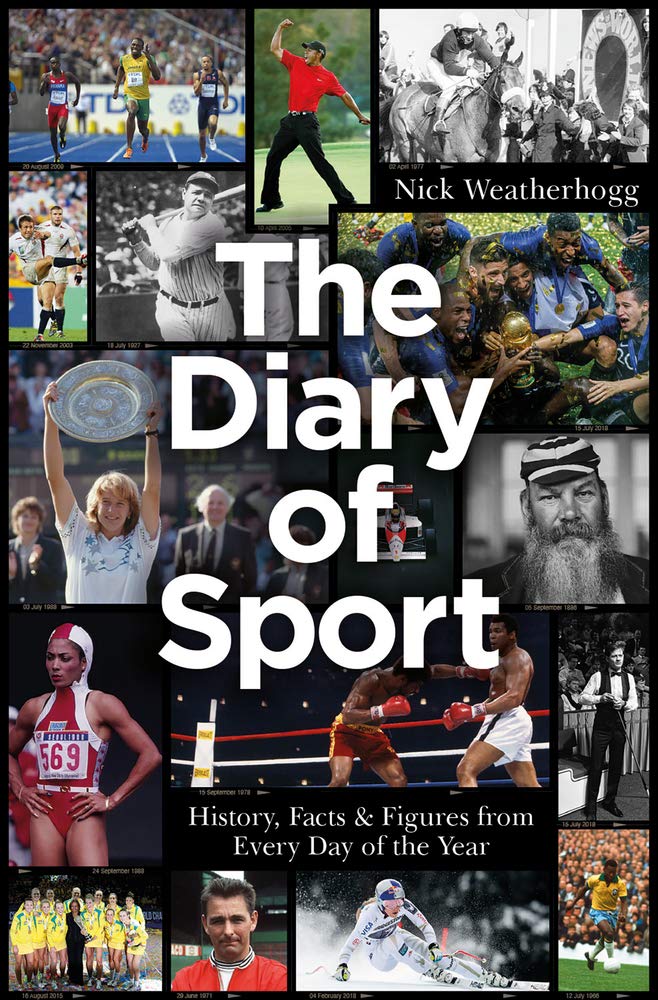 The Diary of Sport: History, Facts & Figures from Every Day of the Year Sports