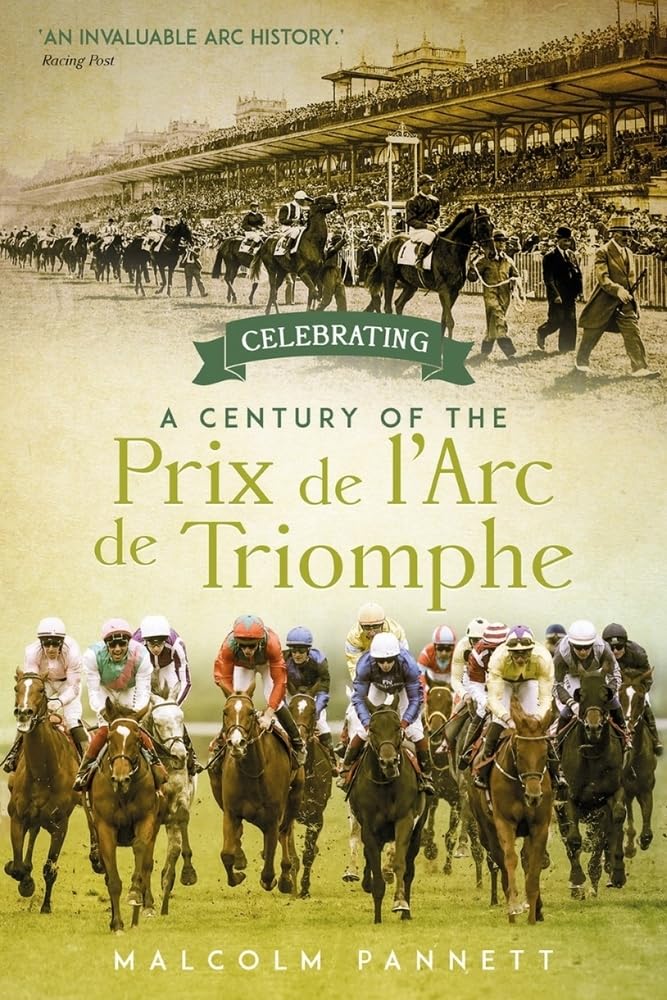 Celebrating a Century of the Prix de l'Arc de Triomphe Leisure & Fun