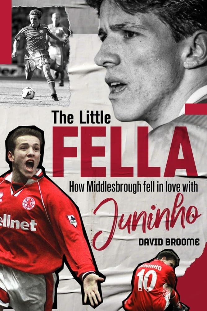 The Little Fella: How Middlesbrough Fell in Love with Juninho Leisure & Fun