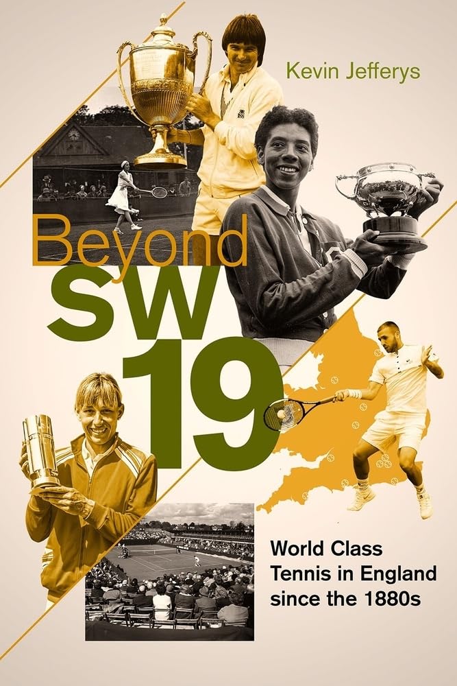 Beyond Sw19: Tournament Tennis in Britain Since the 1880s Leisure & Fun