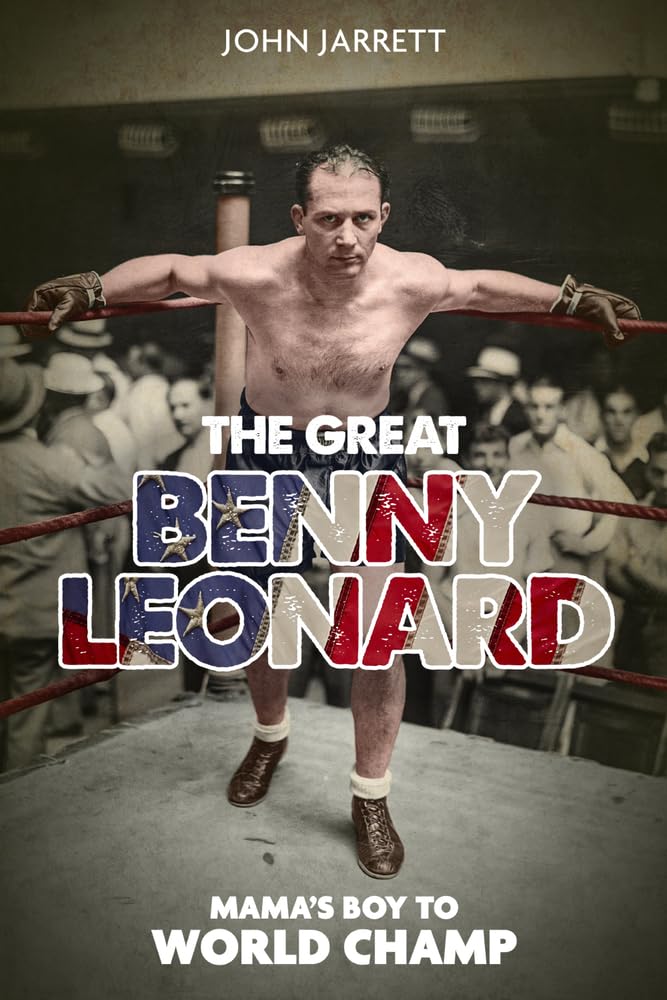 The Great Benny Leonard: Mama's Boy to World Champ Sports