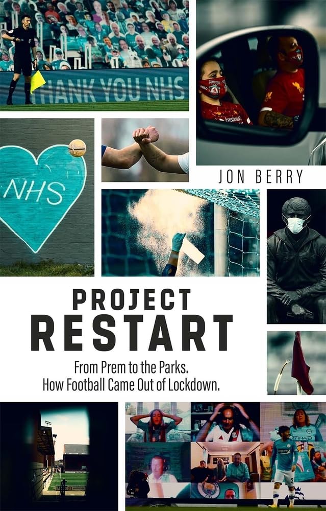 Project Restart: From Prem to the Parks, How Football Came Out of Lockdown Politics & History