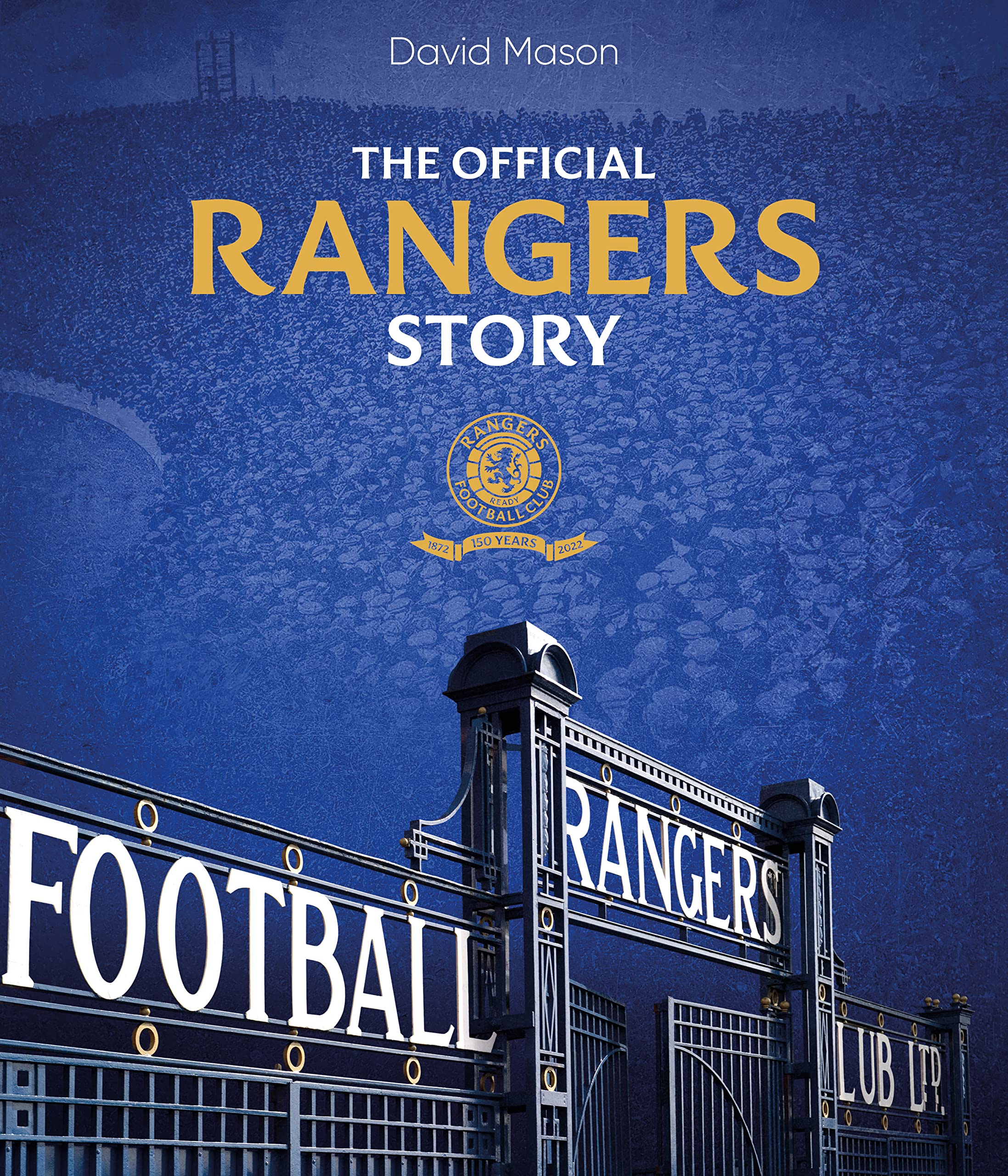 The Rangers Story: 150 Years of a Remarkable Football Club book