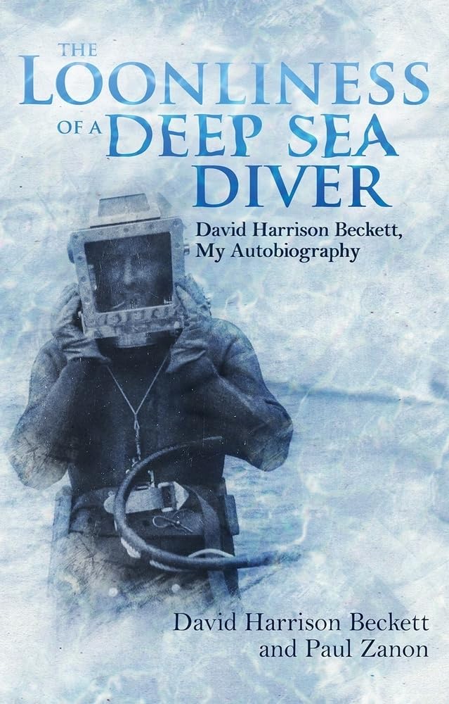 Loonliness of a Deep Sea Diver: David Harrison Beckett, My Autobiography Medicine
