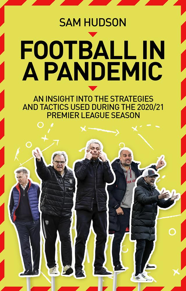 Football in a Pandemic: An Insight into Premier League Tactics and Strategies Utilised During the 2020/21 Season Social Sciences