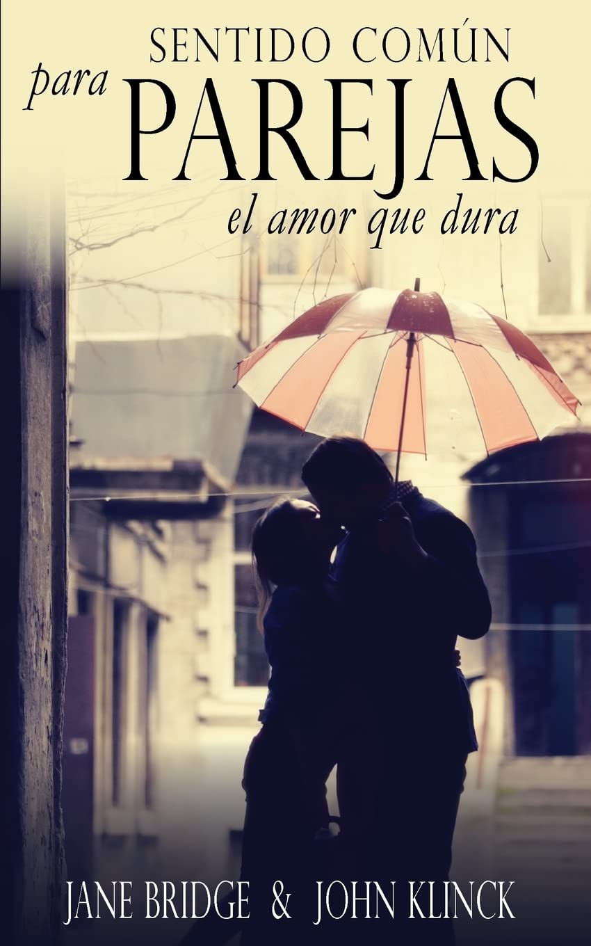 Sentido Comun para Parejas: El Amor que Dura Partnership & Love