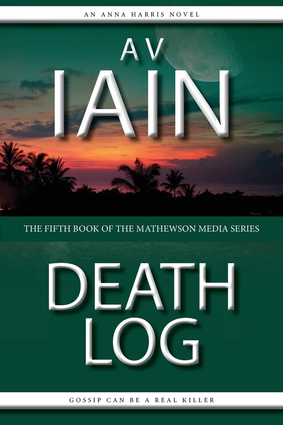 Death Log: The Fifth Anna Harris Novel Detective & CSI