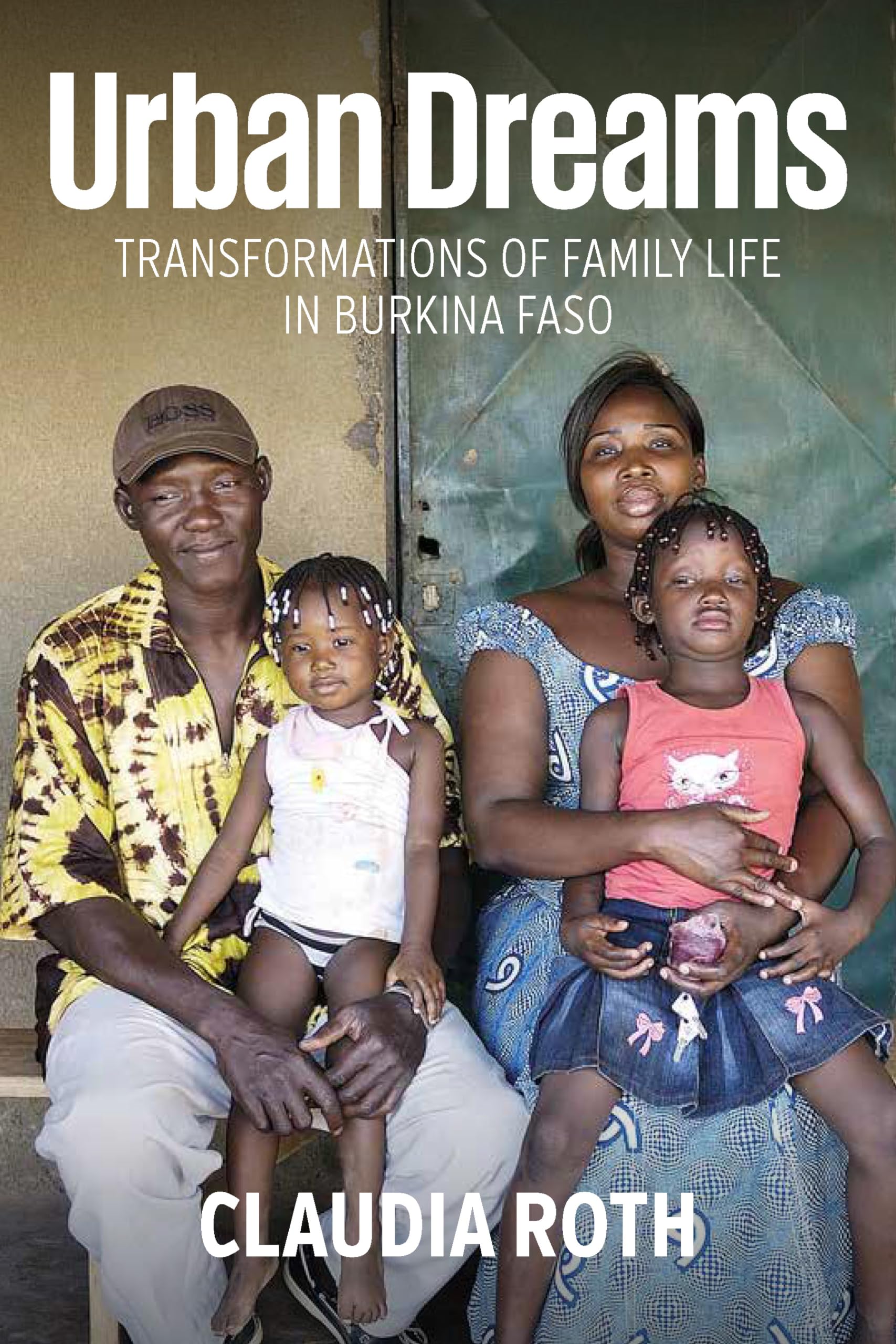 Urban Dreams: Transformations of Family Life in Burkina Faso Law