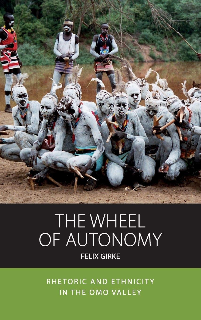 The Wheel of Autonomy: Rhetoric and Ethnicity in the Omo Valley (Integration and Conflict Studies, 18, Band 18) Law
