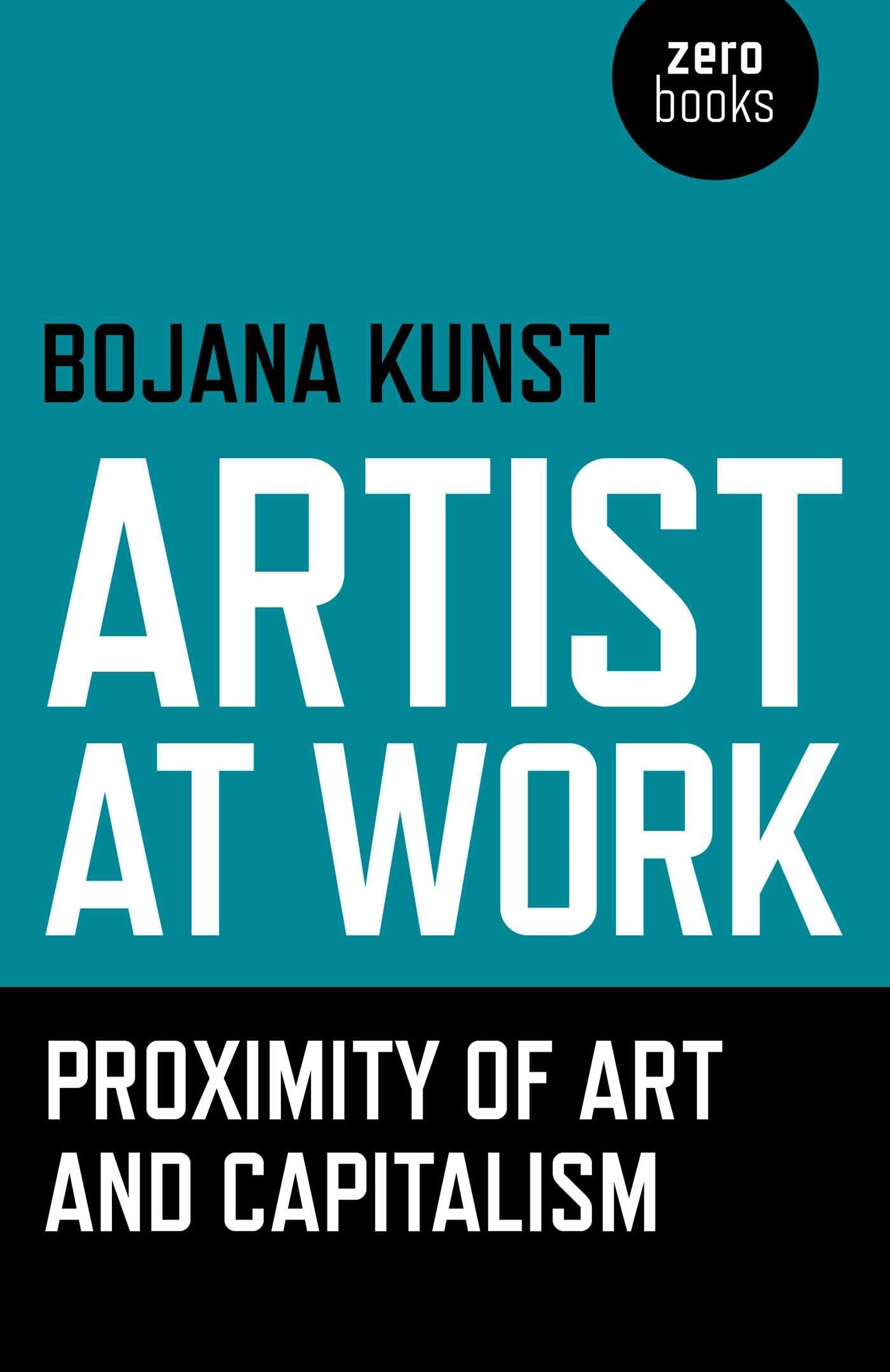 Artist at Work, Proximity of Art and Capitalism Philosophy