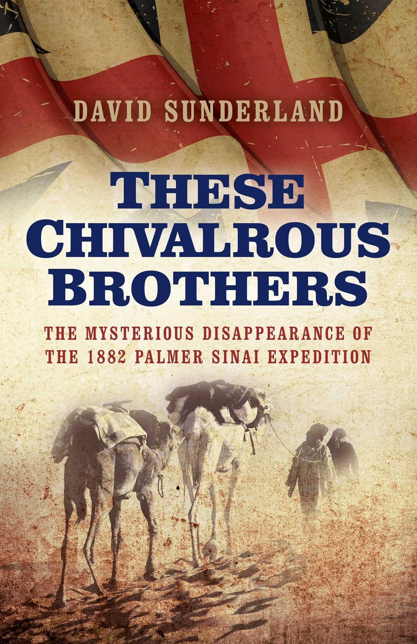 These Chivalrous Brothers: The Mysterious Disappearance of the 1882 Palmer Sinai Expedition Geology & Geography