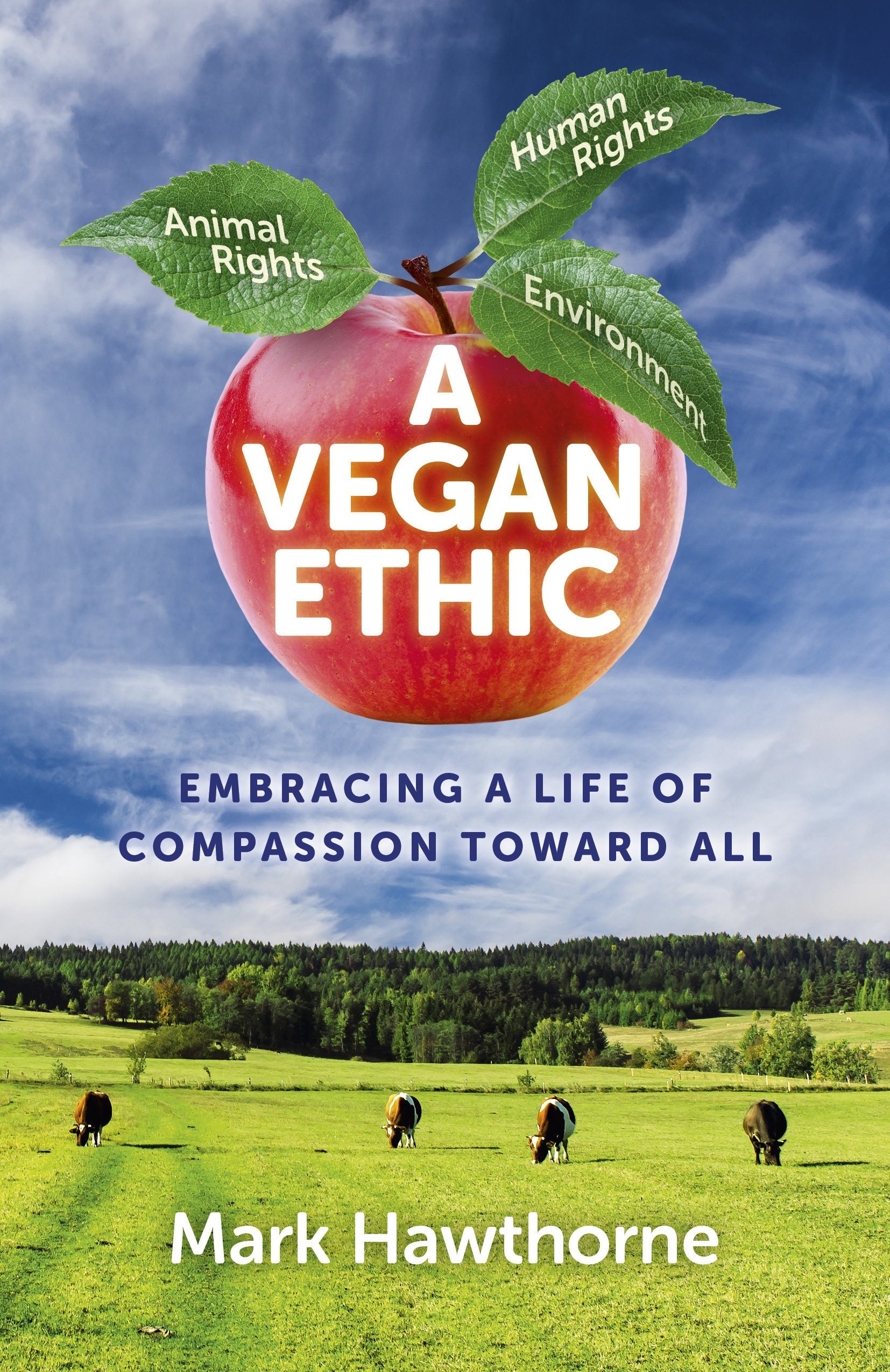 A Vegan Ethic: Embracing a Life of Compassion Toward All Books