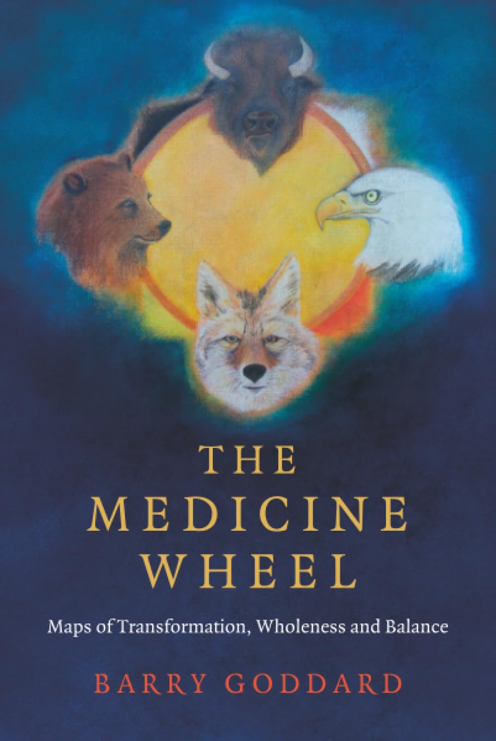 The Medicine Wheel: Maps of Transformation, Wholeness and Balance (Paganism & Shamanism) Self-help