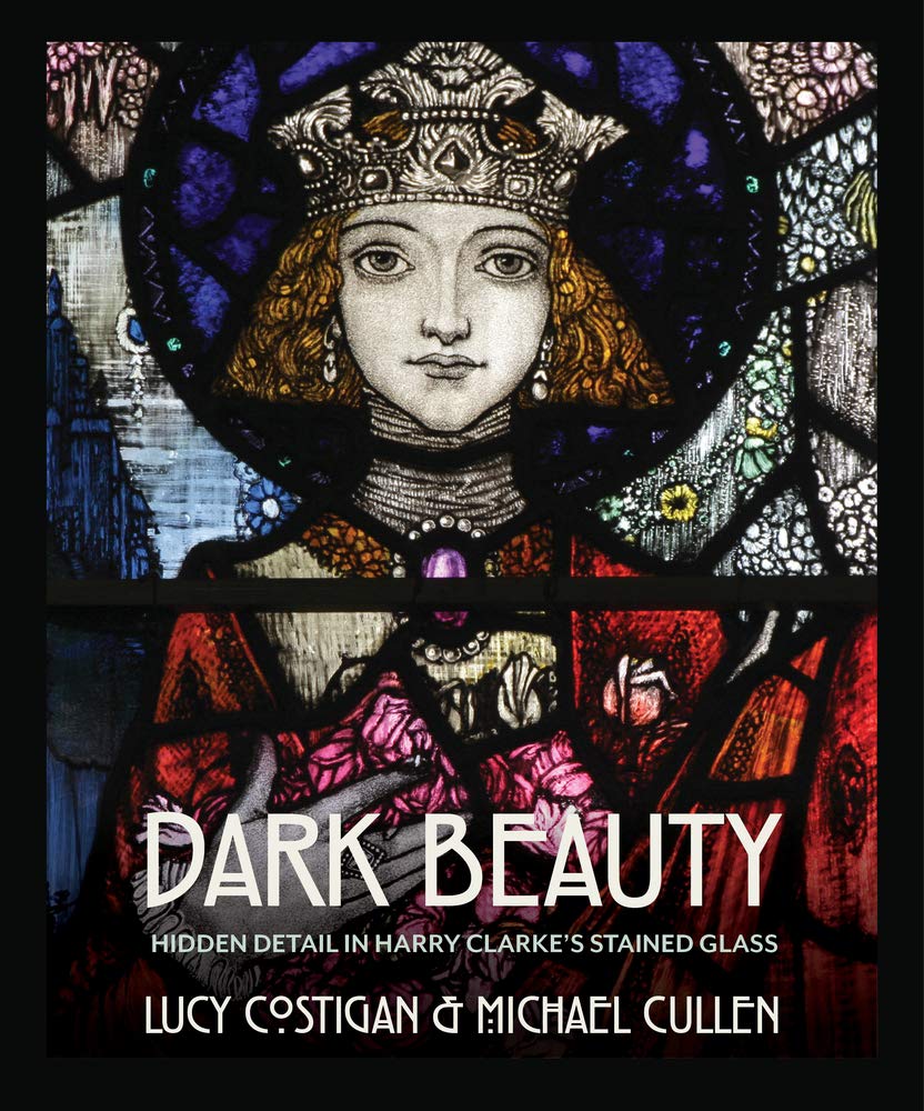 Dark Beauty: Hidden Detail in Harry Clarke's Stained Glass book