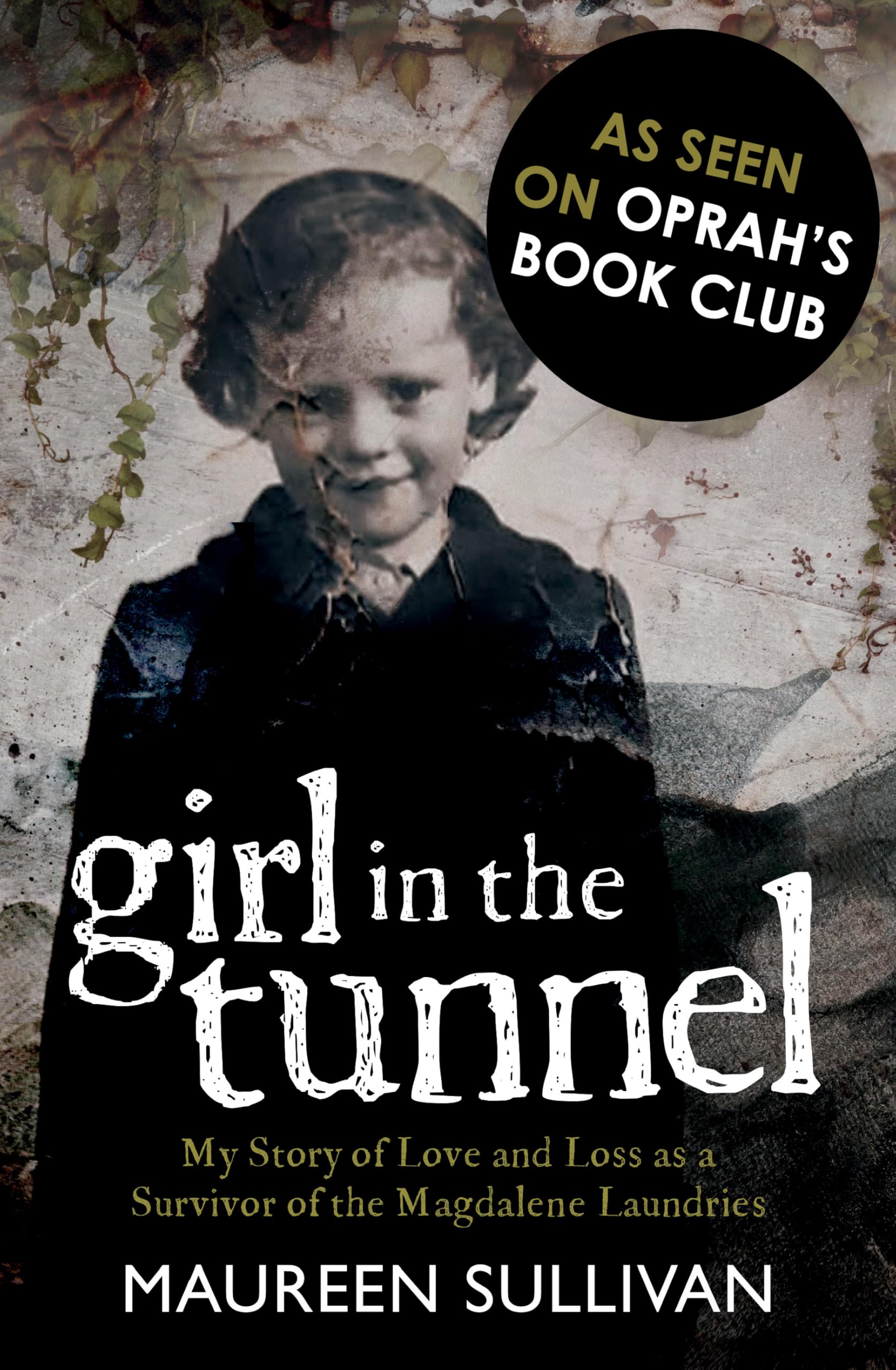 Girl in the Tunnel: My Story of Love and Loss as a Survivor of the Magdalene Laundries Memories